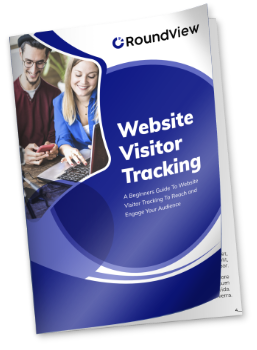 A Beginners Guide To Website Visitor Tracking To Reach and Engage Your Audience