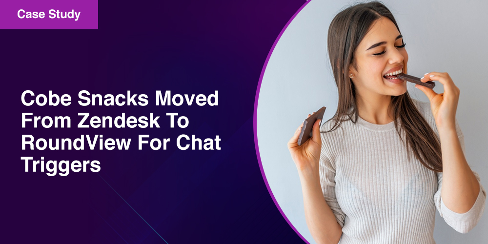 Cobe Snacks Moved From Zendesk To RoundView For Chat Triggers